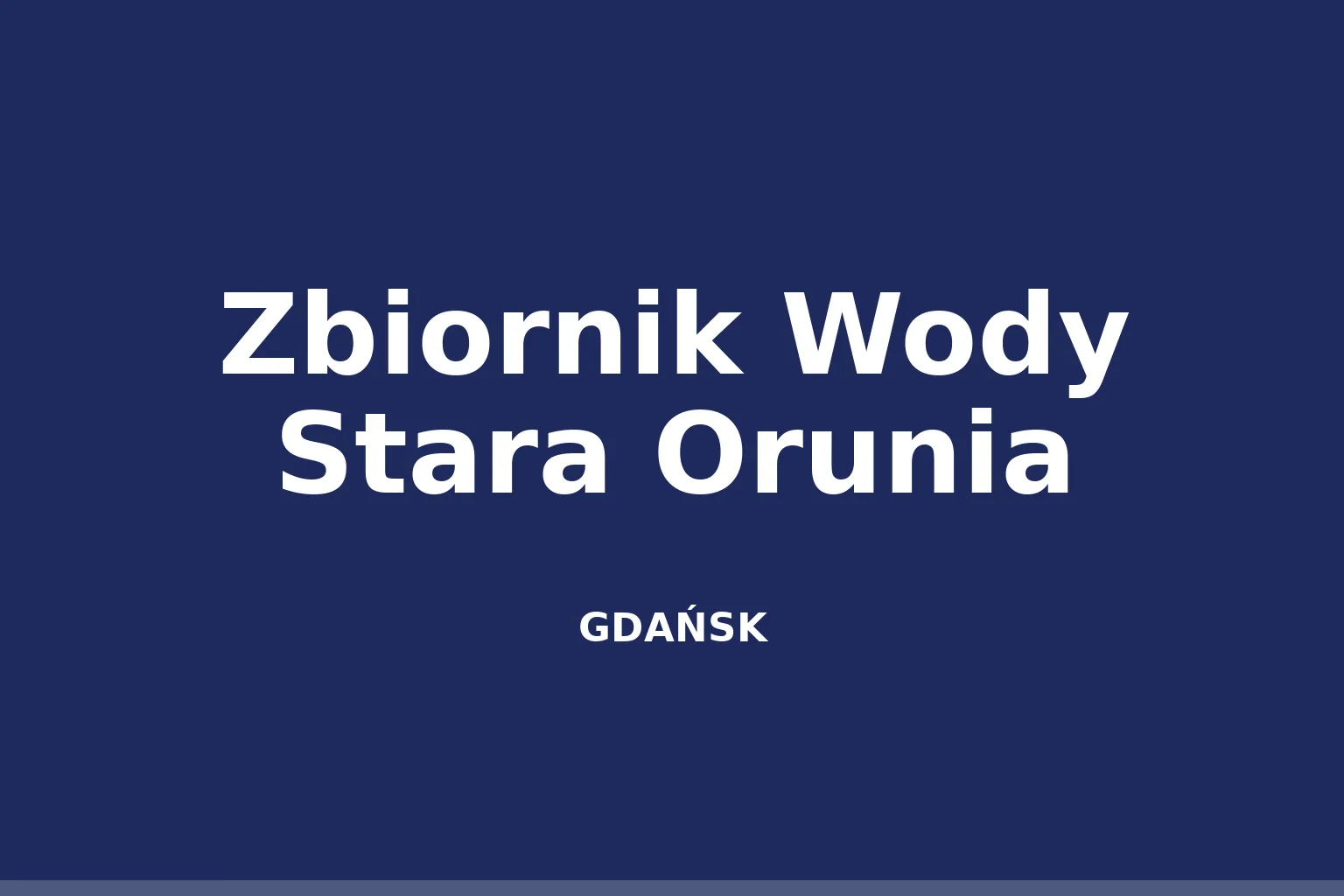 Zbiornik Wody Stara Orunia
