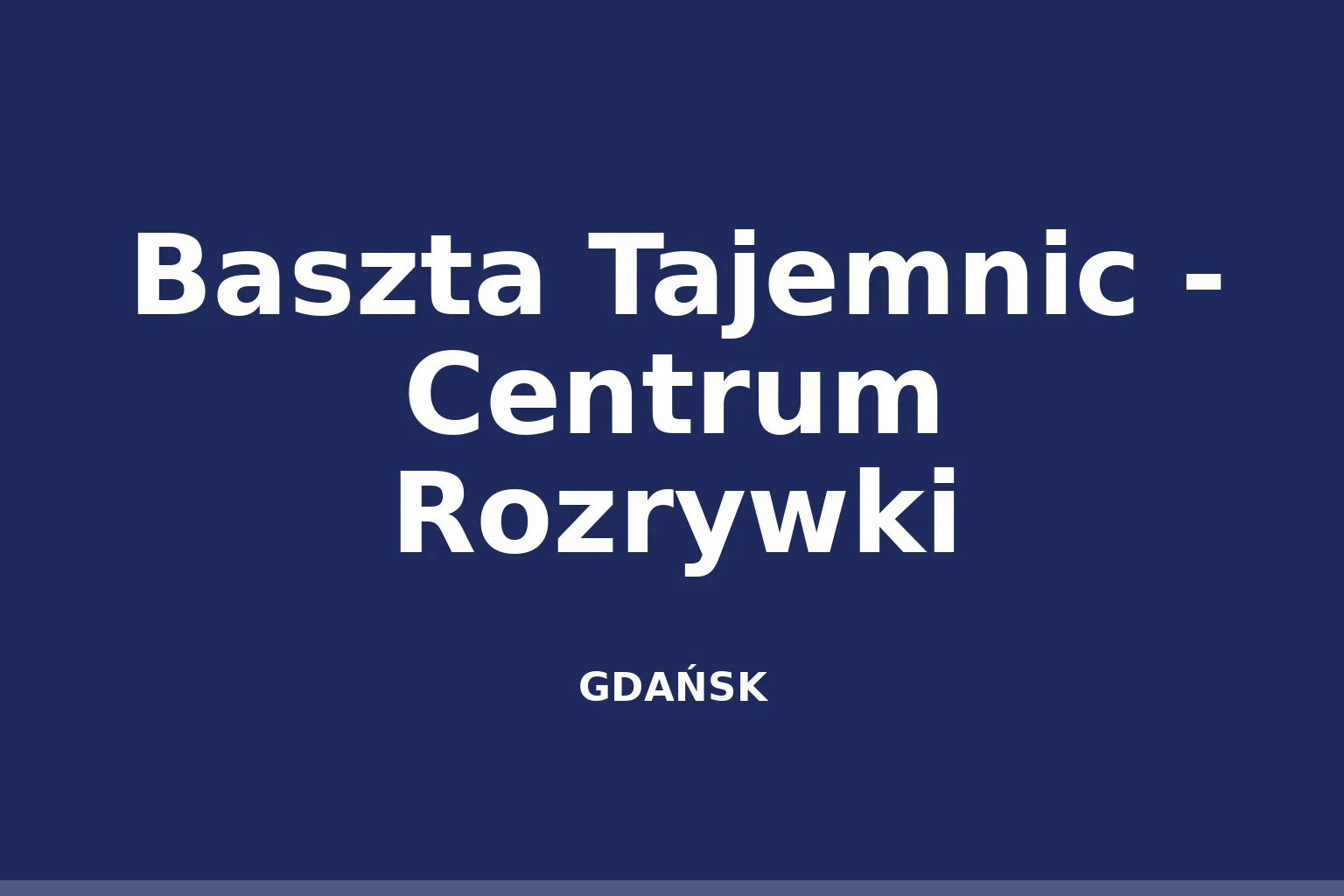 Baszta Tajemnic - Centrum Rozrywki